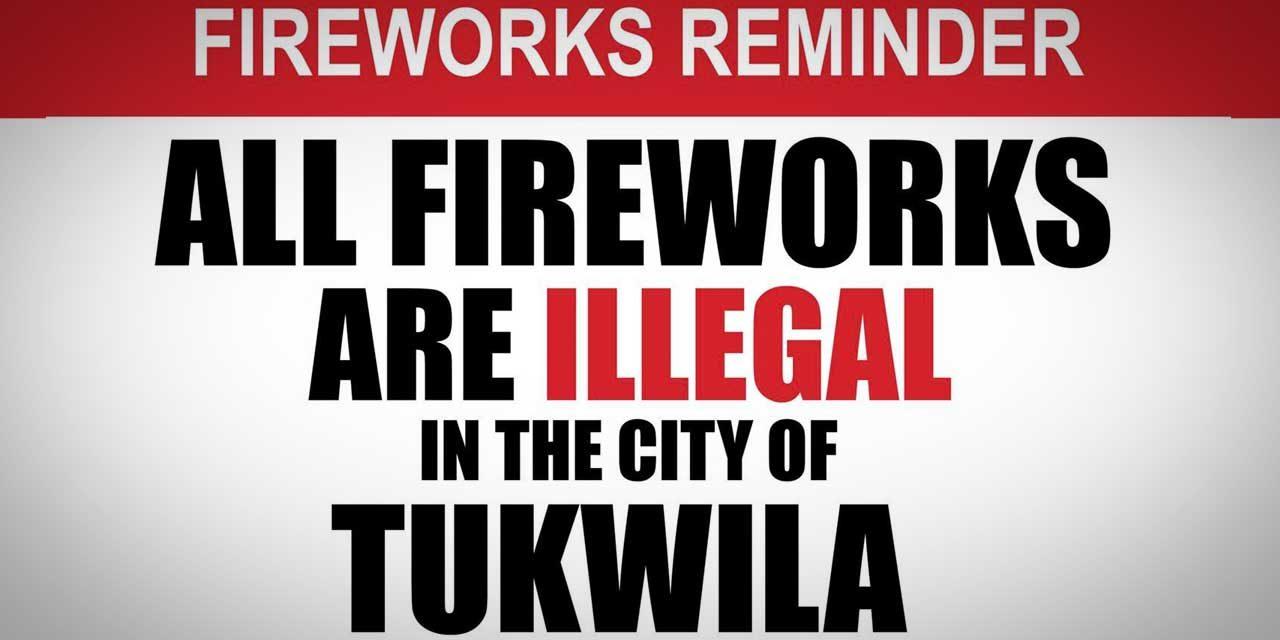 REMINDER: Fireworks are illegal in the City of Tukwila